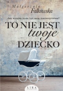 to nie jest twoje dziecko