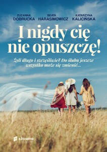 i nigdy cię nie opuszczę